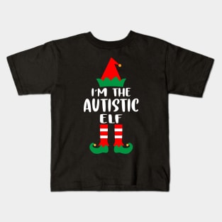 I'm The Autistic Elf Family Matching Group Christmas Costume Outfit Pajama Funny Gift Kids T-Shirt